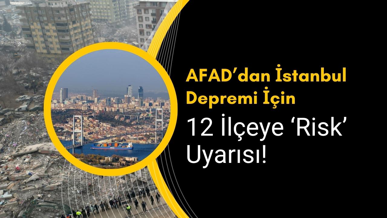 AFADdan İstanbul Depremi İçin 12 İlçeye Risk Uyarısı