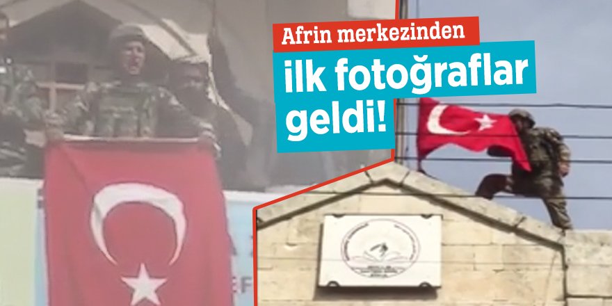 Afrin merkezinden ilk fotoğraflar geldi!