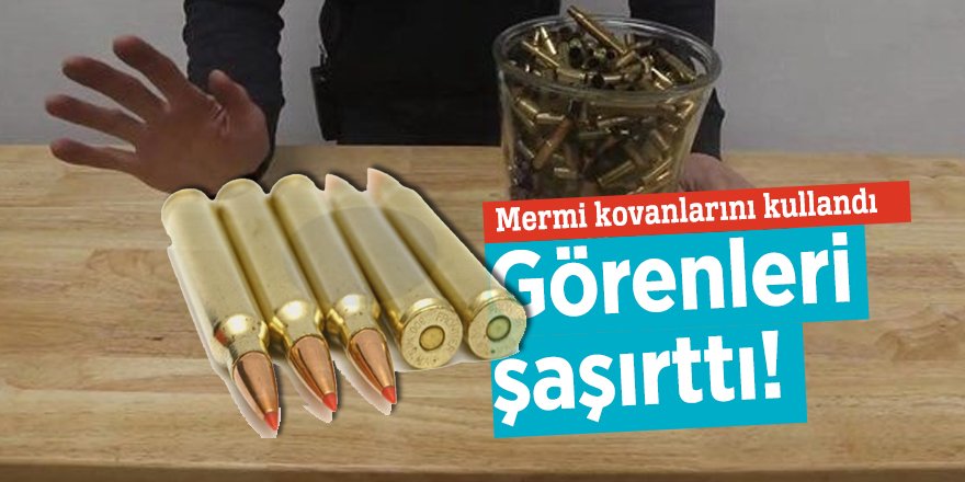 Mermi kovanlarını kullandı! Görenleri şaşırttı
