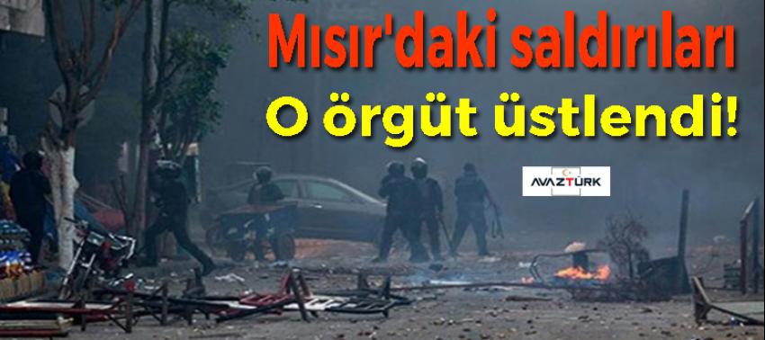Mısır'daki saldırıları o örgüt üstlendi!