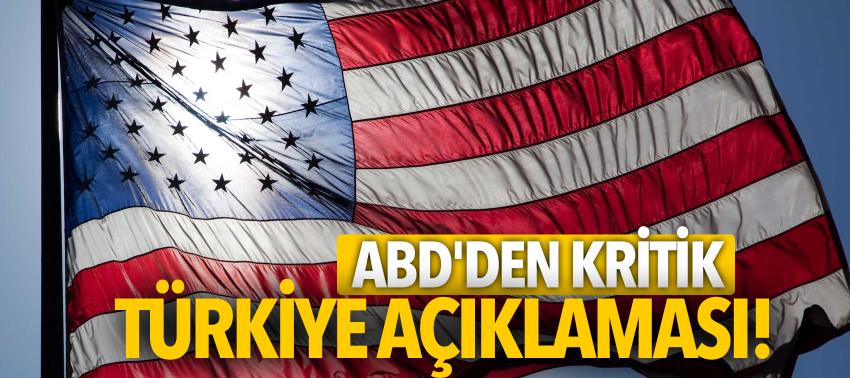 ABD'den kritik Türkiye açıklaması!