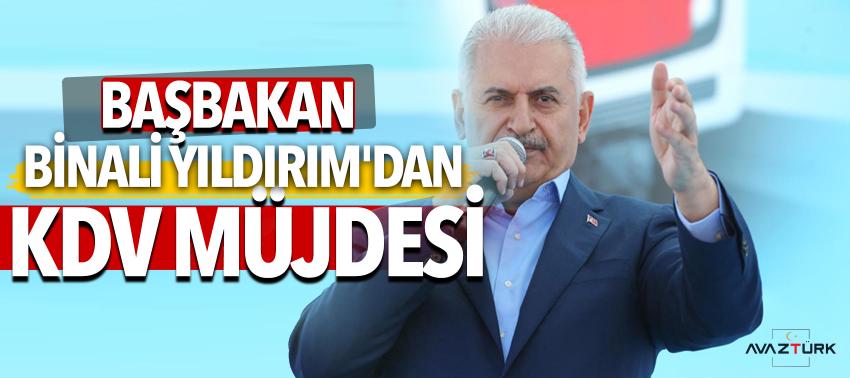 Başbakan Binali Yıldırım'dan KDV müjdesi