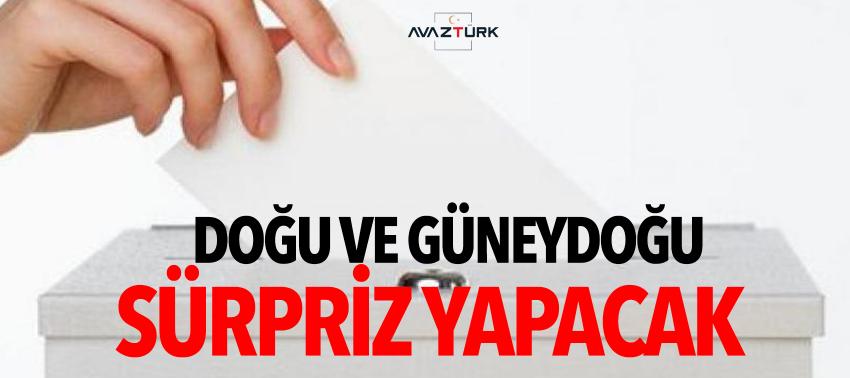 Doğu ve Güneydoğu sürpriz yapacak
