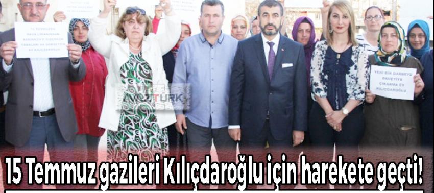 15 Temmuz gazileri Kılıçdaroğlu için harekete geçti!
