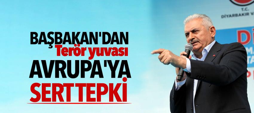 Başbakan'dan terör yuvası Avrupa'ya sert tepki