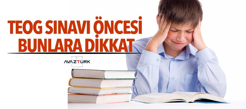 TEOG sınavı öncesi bunlara dikkat