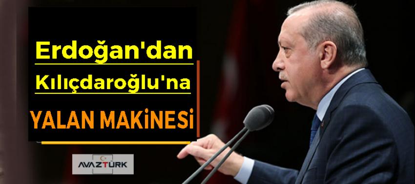 Erdoğan'dan Kılıçdaroğlu'na: Yalan makinesi