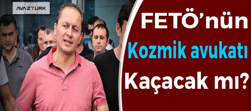 FETÖ’nün kozmik avukatı kaçacak mı?