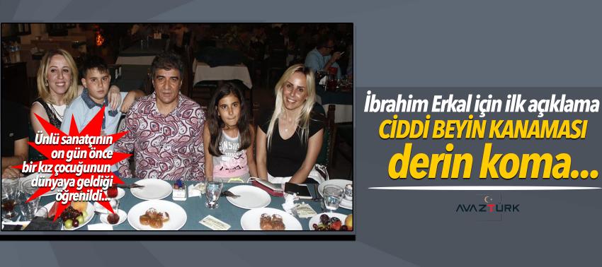 İbrahim Erkal için ilk açıklama: Ciddi beyin kanaması, derin koma...