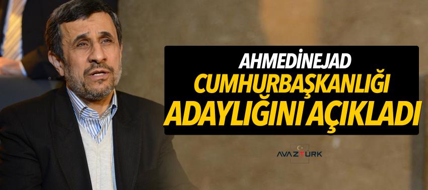 Ahmedinejad İran Cumhurbaşkanlığı için adaylığını açıkladı