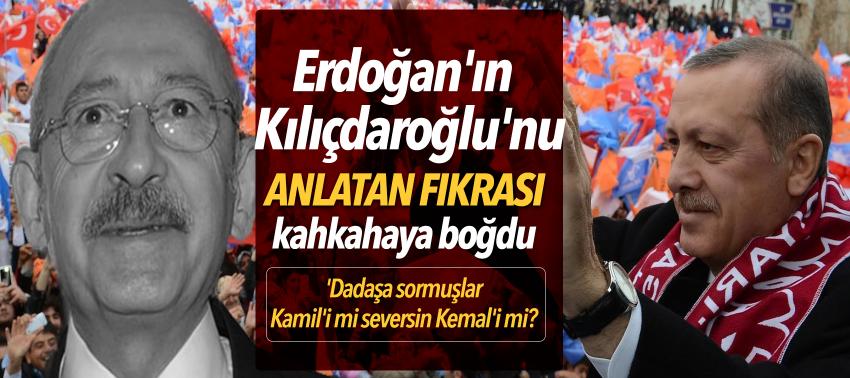 Erdoğan'ın Kılıçdaroğlu'nu anlatan fıkrası kahkahaya boğdu