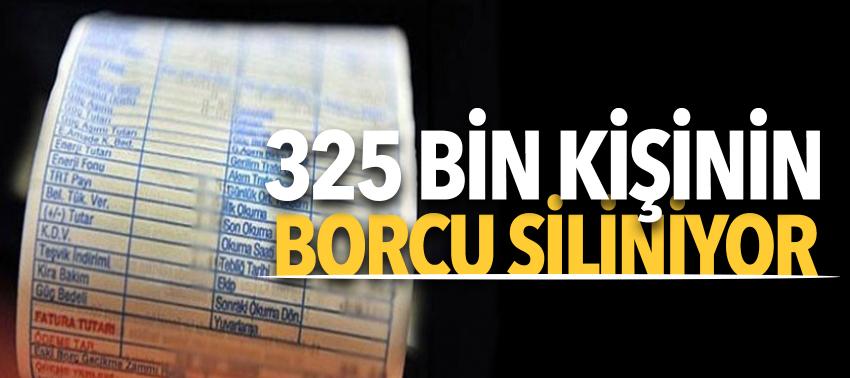 325 bin kişinin borcu siliniyor