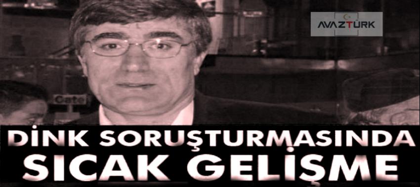 Hrant Dink soruşturmasında sıcak gelişme!