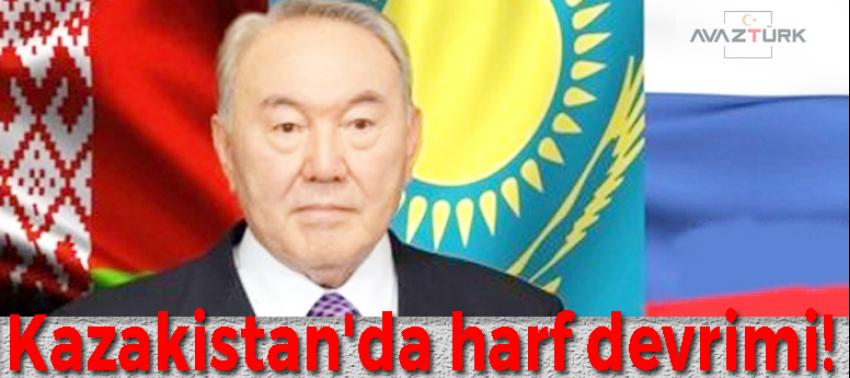 Nazarbayev talimatı verdi: Kazakistan'da harf devrimi!