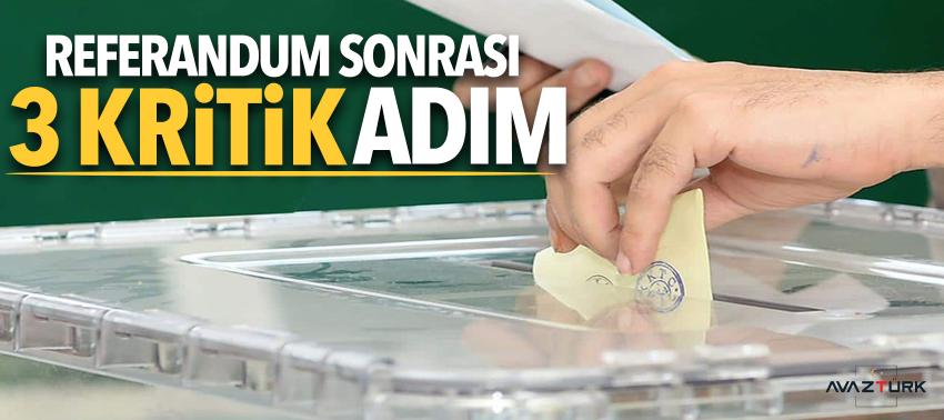 Referandum sonrası 3 kritik adım