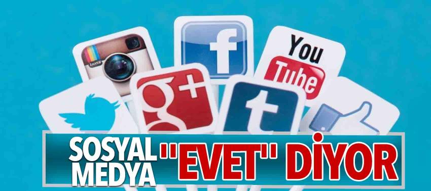 Sosyal medya 'Evet' diyor
