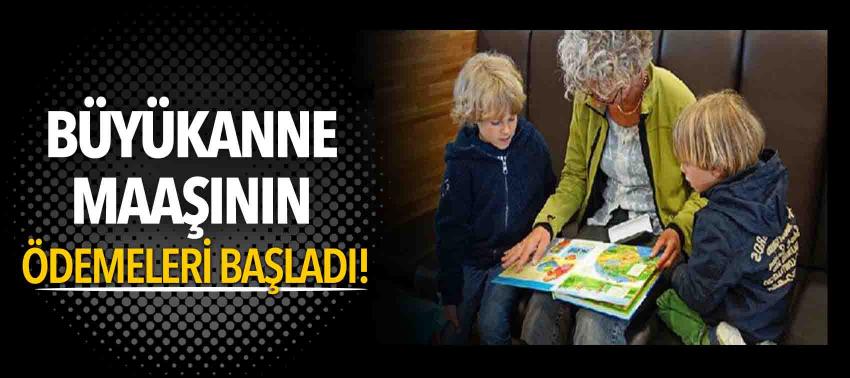 Büyükanne maaşının ödemeleri başladı!