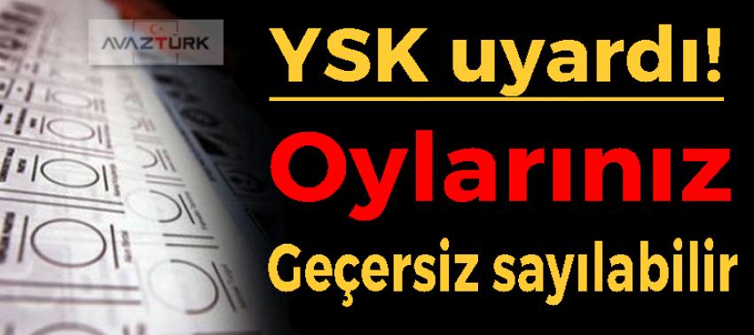 YSK uyardı! Bu durumda oylarınız geçersiz sayılabilir