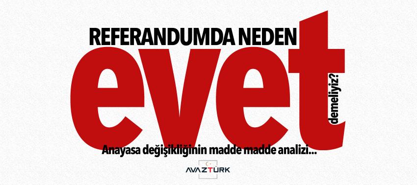 Referandumda neden 'evet' demeliyiz? İşte tüm maddelerin analizi