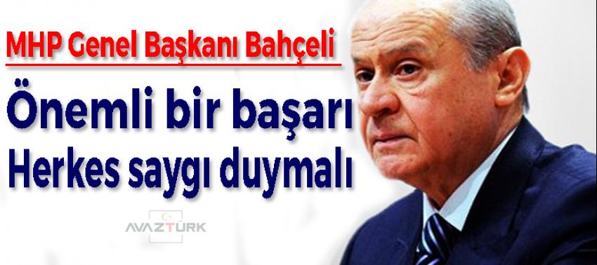 Bahçeli: Önemli bir başarı, herkes saygı duymalı