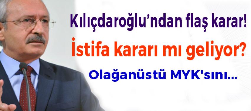 Kılıçdaroğlu’ndan flaş karar! İstifa kararı mı geliyor?
