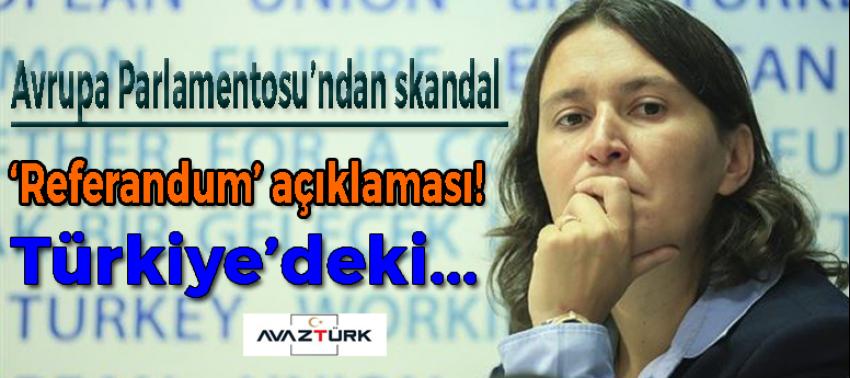 Avrupa Parlamentosu’ndan skandal ‘Referandum’ açıklaması!
