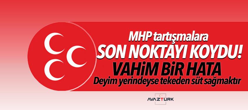 MHP tartışmalara son noktayı koydu! Vahim bir hata