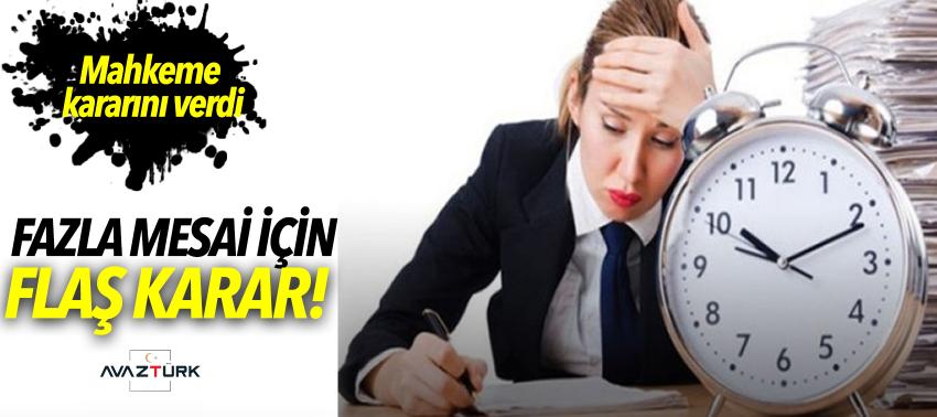 Yargıtay'dan fazla mesai için flaş karar!