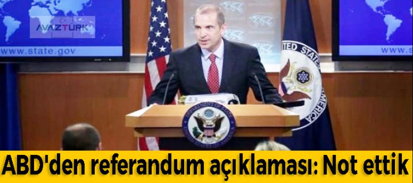 ABD'den referandum açıklaması: Not ettik