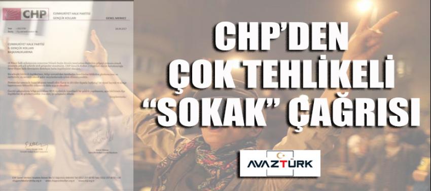 CHP’den çok tehlikeli ‘sokak’ çağrısı!