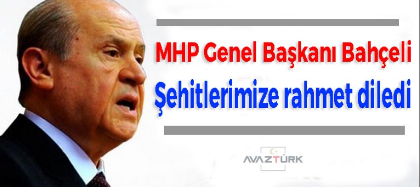 Bahçeli, şehitlerimize rahmet diledi!