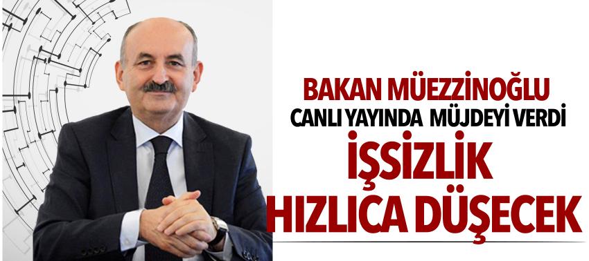 Bakan: İşsizlik hızlıca düşecek