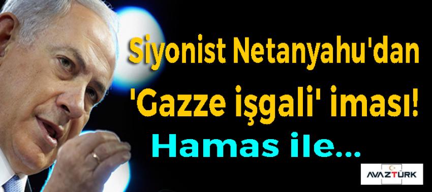 Siyonist Netanyahu'dan 'Gazze işgali' iması!