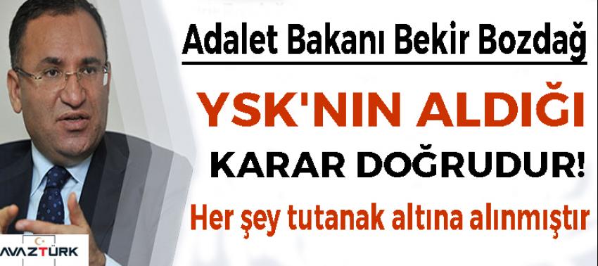 Bakan Bozdağ: YSK'nın kararı doğrudur