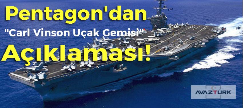 Pentagon'dan "Carl Vinson Uçak Gemisi" açıklaması!