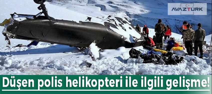 Düşen polis helikopteri ile ilgili gelişme!