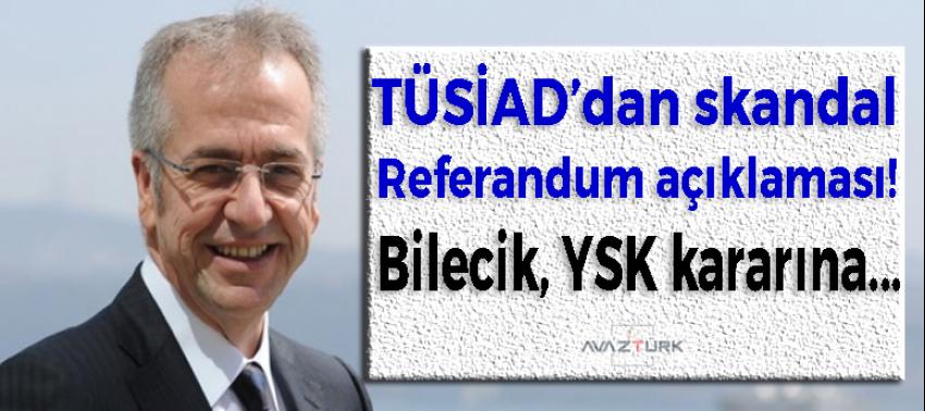 TÜSİAD’dan skandal referandum açıklaması!