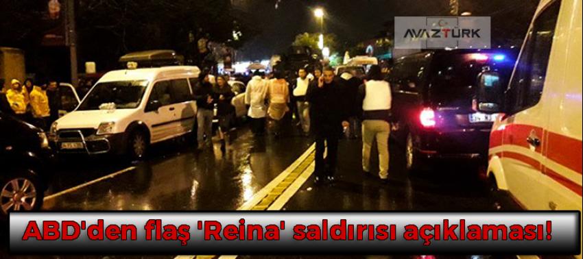 ABD'den flaş 'Reina' saldırısı açıklaması!