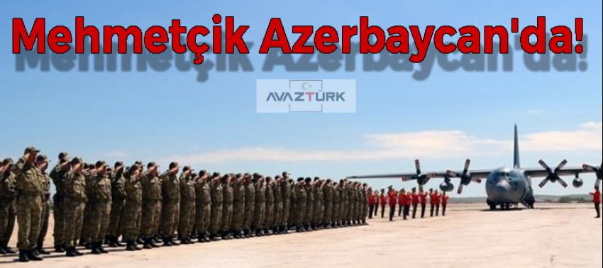 Mehmetçik Azerbaycan'da!