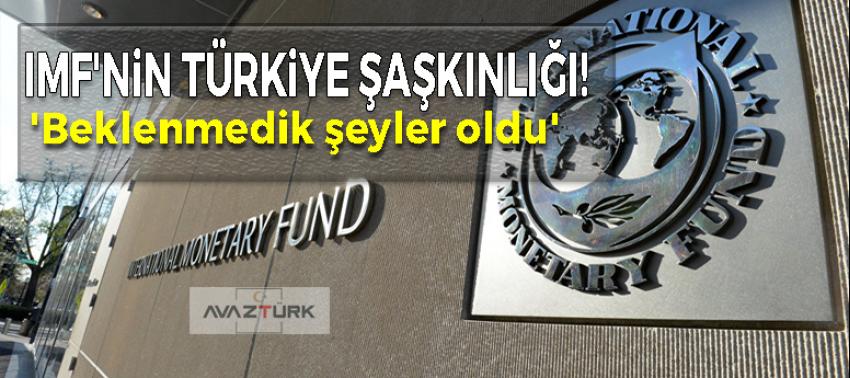 IMF'nin Türkiye şaşkınlığı! 'Beklenmedik şeyler oldu'