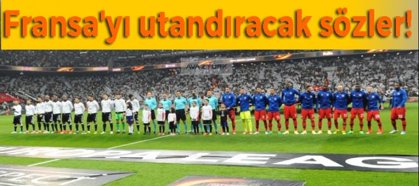 Fransa'yı utandıracak sözler! 'Türkler ders verdi'