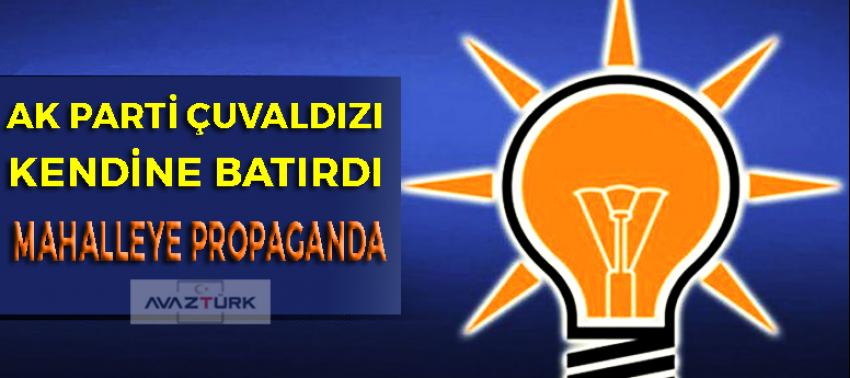 Ak Parti çuvaldızı kendine batırdı! Mahalleye propaganda