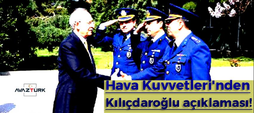 Hava Kuvvetleri'nden Kılıçdaroğlu açıklaması!