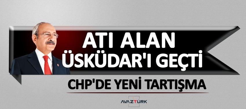 Atı alan Üsküdar'ı geçti! CHP'de yeni tartışma...