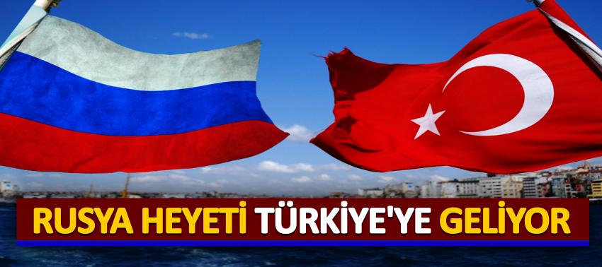 Rusya heyeti Türkiye'ye geliyor