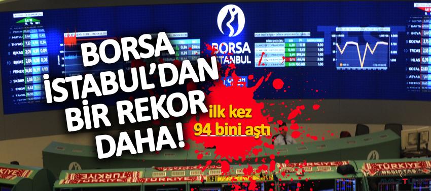 Borsa İstanbul ilk kez 94 bini aştı