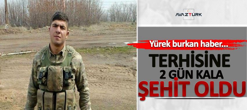 Terhisine 2 gün kala şehit oldu