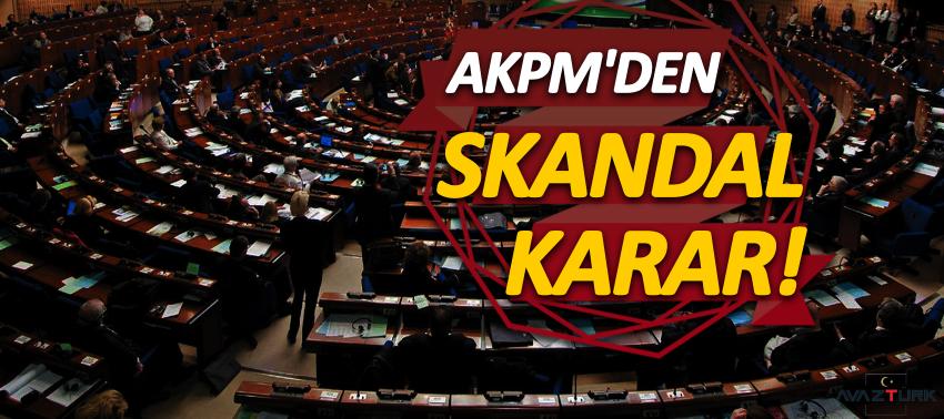 AKPM'den skandal karar!