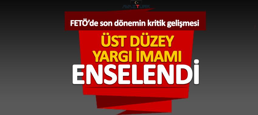 FETÖ'nün sözde 'adalet imamı' yakalandı