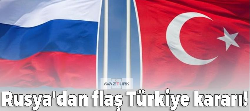 Rusya'dan flaş Türkiye kararı: Bunu yapmayacağız